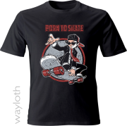T-Shirt Born to Skate by wayloth